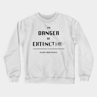 In Danger of Extinction Crewneck Sweatshirt